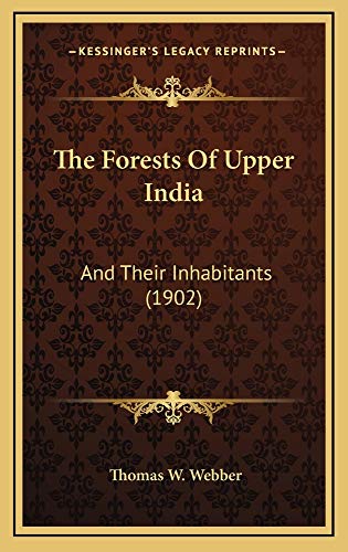 9781165229055: The Forests Of Upper India: And Their Inhabitants (1902)