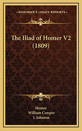 The Iliad of Homer V2 (1809) (9781165237623) by Homer