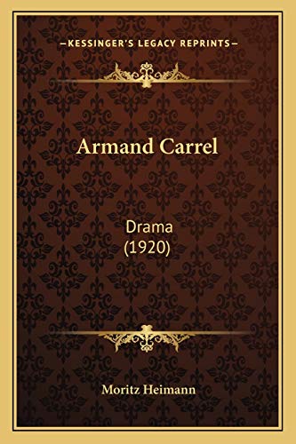 9781165256563: Armand Carrel: Drama (1920)