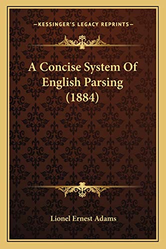 9781165257300: A Concise System Of English Parsing (1884)