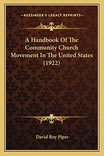 Stock image for A Handbook Of The Community Church Movement In The United States (1922) for sale by ALLBOOKS1
