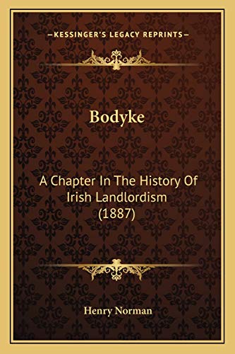 Bodyke: A Chapter In The History Of Irish Landlordism (1887) (9781165257546) by Norman, Henry