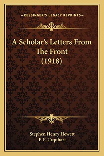 Stock image for A Scholar's Letters from the Front (1918) for sale by THE SAINT BOOKSTORE