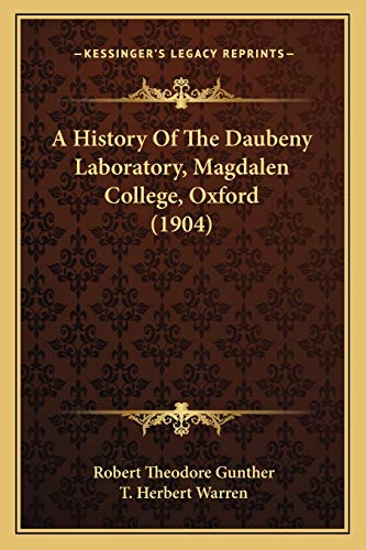 9781165264438: A History Of The Daubeny Laboratory, Magdalen College, Oxford (1904)