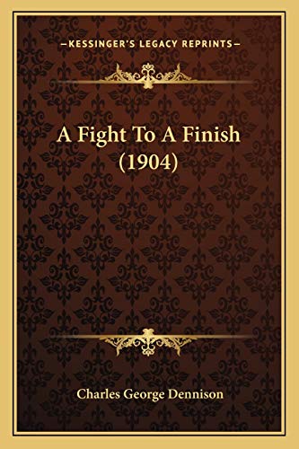 Stock image for A Fight To A Finish (1904) for sale by THE SAINT BOOKSTORE