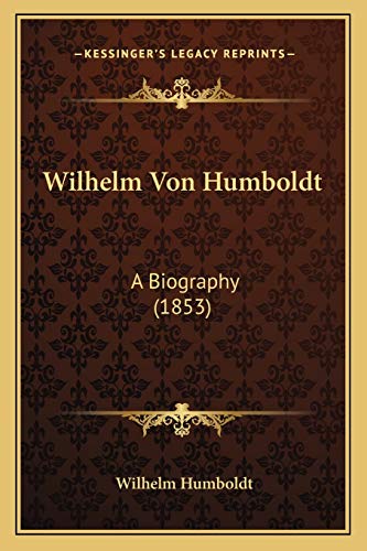 9781165271719: Wilhelm Von Humboldt: A Biography (1853)