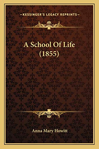 9781165273041: A School Of Life (1855)