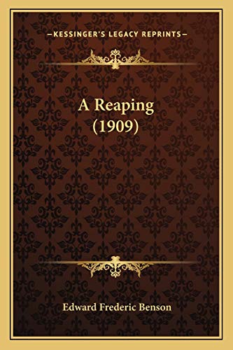 Stock image for A Reaping (1909) a Reaping (1909) for sale by THE SAINT BOOKSTORE