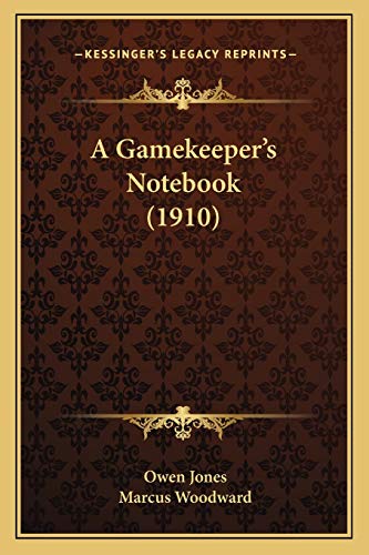 9781165274949: A Gamekeeper's Notebook (1910)