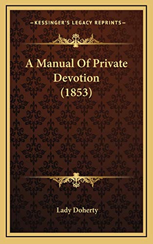 9781165282418: A Manual Of Private Devotion (1853)