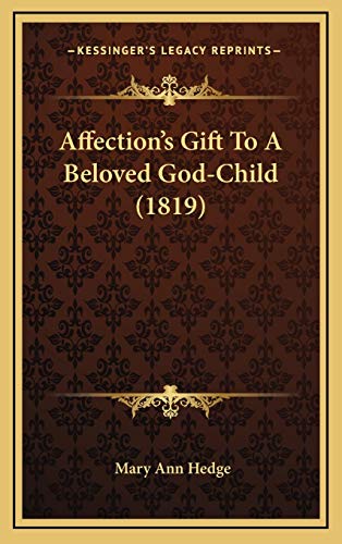 9781165283521: Affection's Gift To A Beloved God-Child (1819)