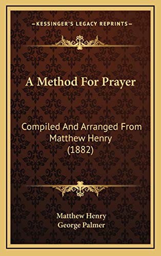 9781165283590: A Method For Prayer: Compiled And Arranged From Matthew Henry (1882)