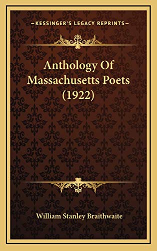 Anthology Of Massachusetts Poets (1922) (9781165285969) by Braithwaite, William Stanley