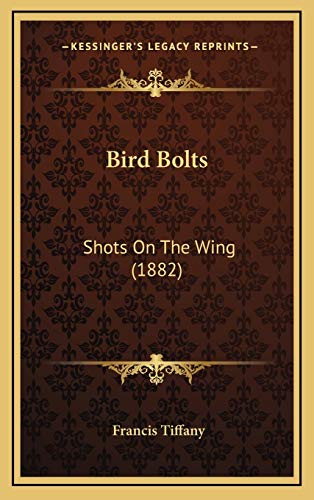 9781165287253: Bird Bolts: Shots On The Wing (1882)