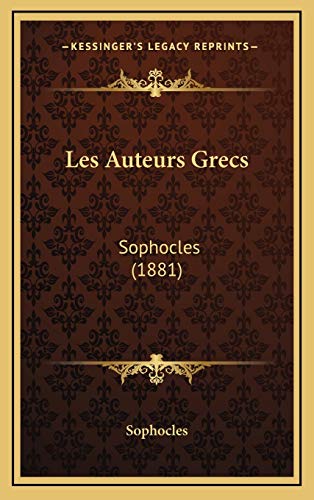 Les Auteurs Grecs: Sophocles (1881) (French Edition) (9781165287598) by Sophocles