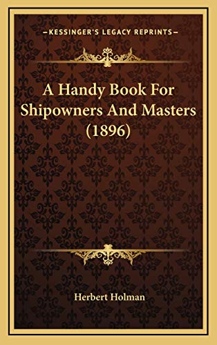 9781165289950: A Handy Book For Shipowners And Masters (1896)