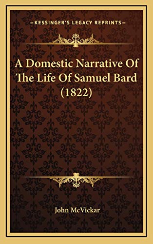 9781165290796: A Domestic Narrative Of The Life Of Samuel Bard (1822)