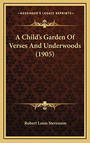 9781165290895: A Child's Garden Of Verses And Underwoods (1905)