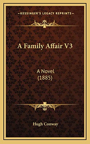 A Family Affair V3: A Novel (1885) (9781165292233) by Conway, Hugh