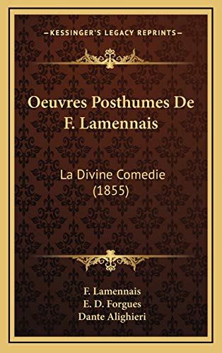 Oeuvres Posthumes De F. Lamennais: La Divine Comedie (1855) (French Edition) (9781165298815) by Lamennais, F.; Forgues, E. D.; Alighieri, Dante