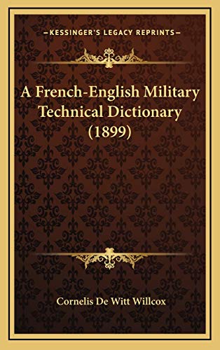 9781165298877: A French-English Military Technical Dictionary (1899)
