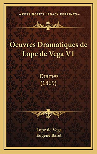 Oeuvres Dramatiques de Lope de Vega V1: Drames (1869) (French Edition) (9781165299034) by Vega, Lope De