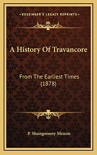 Imagen de archivo de A History of Travancore: From the Earliest Times (1878) a la venta por THE SAINT BOOKSTORE