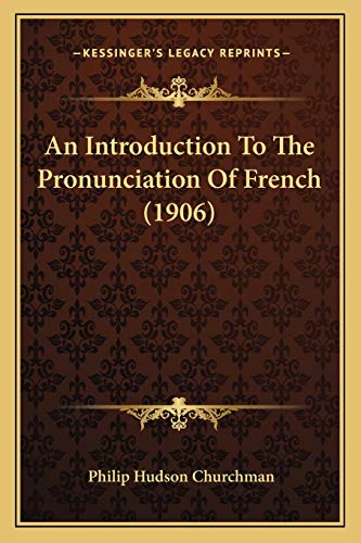 Stock image for An Introduction To The Pronunciation Of French (1906) for sale by THE SAINT BOOKSTORE
