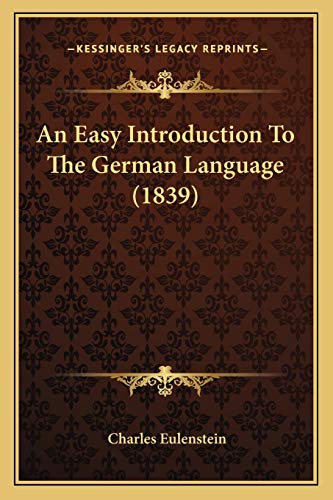 9781165306596: An Easy Introduction To The German Language (1839)