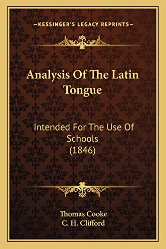 9781165307081: Analysis Of The Latin Tongue: Intended For The Use Of Schools (1846)