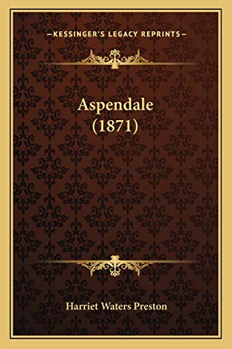 Aspendale (1871) (9781165309849) by Preston, Harriet Waters