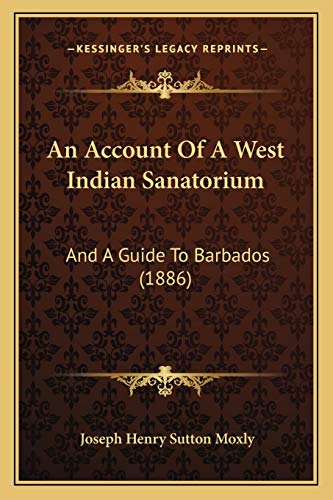 9781165310753: An Account Of A West Indian Sanatorium: And A Guide To Barbados (1886)