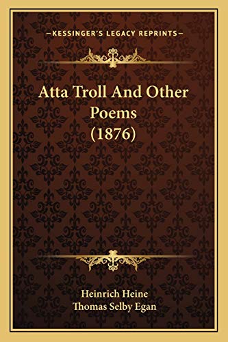 Atta Troll And Other Poems (1876) (9781165312900) by Heine, Heinrich