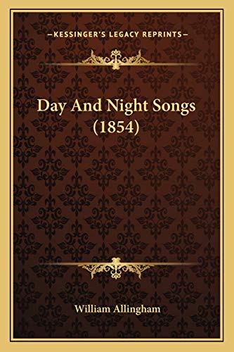 Day And Night Songs (1854) (9781165313037) by Allingham, William