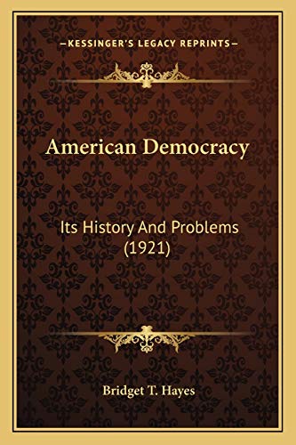 Stock image for American Democracy: Its History and Problems (1921) for sale by THE SAINT BOOKSTORE