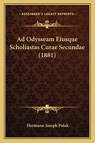 Stock image for Ad Odysseam Eiusque Scholiastas Curae Secundae (1881) for sale by THE SAINT BOOKSTORE