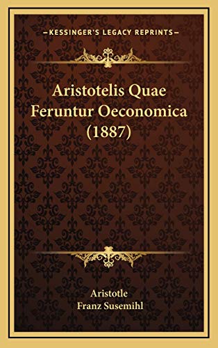 Aristotelis Quae Feruntur Oeconomica (1887) (9781165316472) by Aristotle; Susemihl, Franz