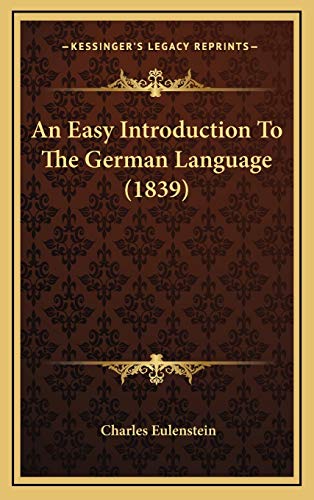 9781165317073: An Easy Introduction To The German Language (1839)