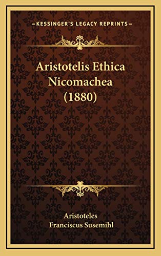 Aristotelis Ethica Nicomachea (1880) (German Edition) (9781165321780) by Aristoteles; Susemihl, Franciscus