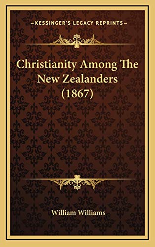 Christianity Among The New Zealanders (1867) (9781165323517) by Williams, William