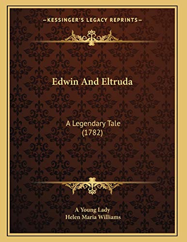 9781165327102: Edwin And Eltruda: A Legendary Tale (1782)