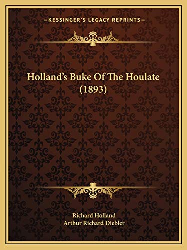 Holland's Buke Of The Houlate (1893) (9781165328390) by Holland Sir, Richard; Diebler, Arthur Richard