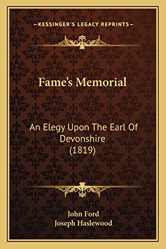 Fame's Memorial: An Elegy Upon The Earl Of Devonshire (1819) (9781165329991) by Ford, John