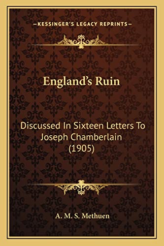 Beispielbild fr England's Ruin: Discussed In Sixteen Letters To Joseph Chamberlain (1905) zum Verkauf von THE SAINT BOOKSTORE