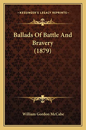 Beispielbild fr Ballads Of Battle And Bravery (1879) zum Verkauf von THE SAINT BOOKSTORE