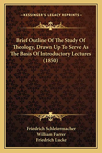 Stock image for Brief Outline of the Study of Theology, Drawn Up to Serve as the Basis of Introductory Lectures (1850) for sale by THE SAINT BOOKSTORE