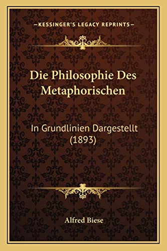 9781165340590: Die Philosophie Des Metaphorischen: In Grundlinien Dargestellt (1893)