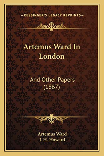 Artemus Ward In London: And Other Papers (1867) (9781165340811) by Ward, Artemus