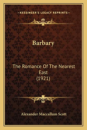 Imagen de archivo de Barbary: The Romance Of The Nearest East (1921) a la venta por THE SAINT BOOKSTORE