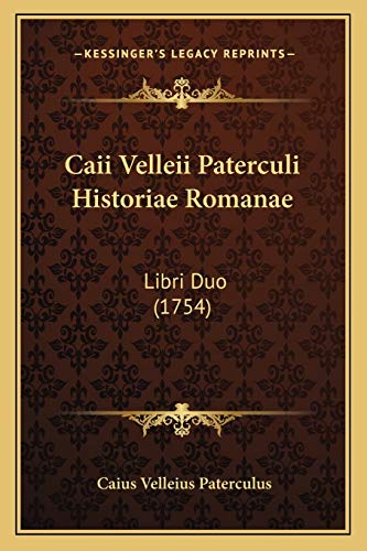 9781165341726: Caii Velleii Paterculi Historiae Romanae: Libri Duo (1754)